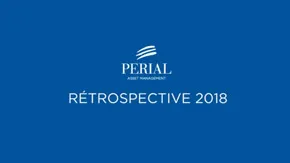 Rétrospective 2018 - PERIAL Asset Management