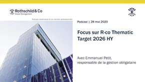 Focus sur le fonds obligataire R-co Thematic Target 2026 HY géré par Rothschild & Cie