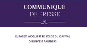 Eurazeo acquiert le solde du capital d'Idinvest Partners