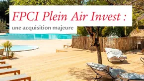 Une acquisition majeure pour le FPCI Plein Air Invest